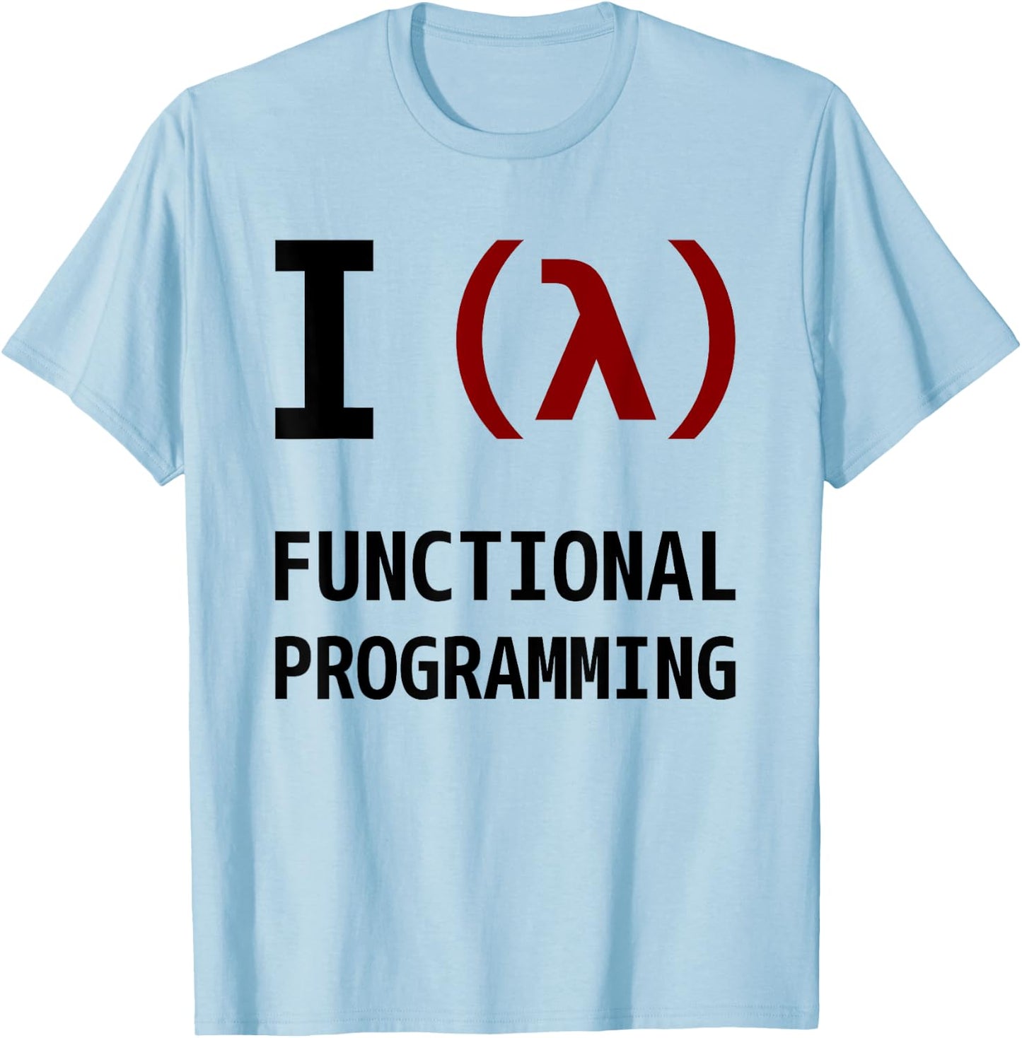 I Love Functional Programming - Black/Maroon Design T-Shirt - T-Shirt | Light Blue