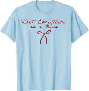 Last Christmas As A Miss Christmas Bride to Be Xmas Engaged T-Shirt - T-Shirt | Light Blue