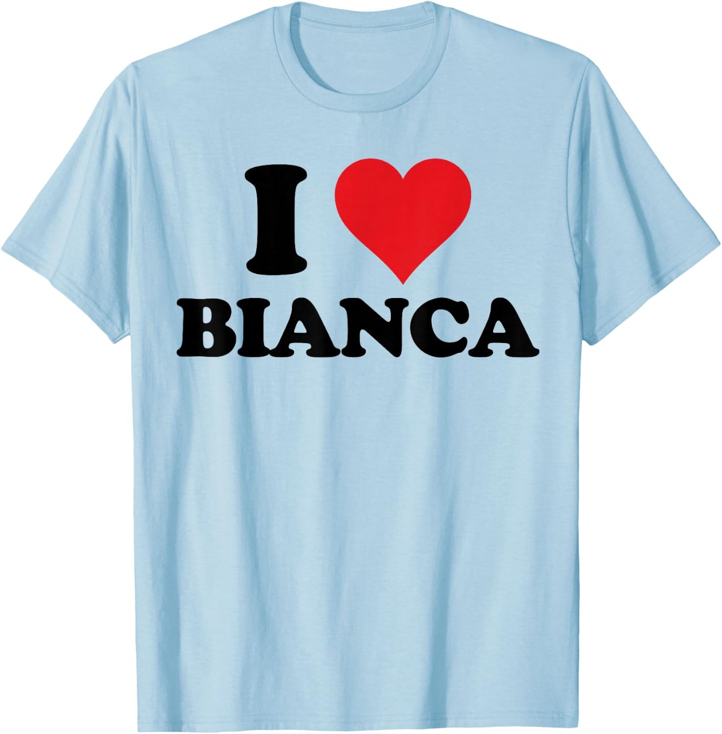 I Heart Bianca First Name I Love Personalized Stuff T-Shirt - T-Shirt | Light Blue