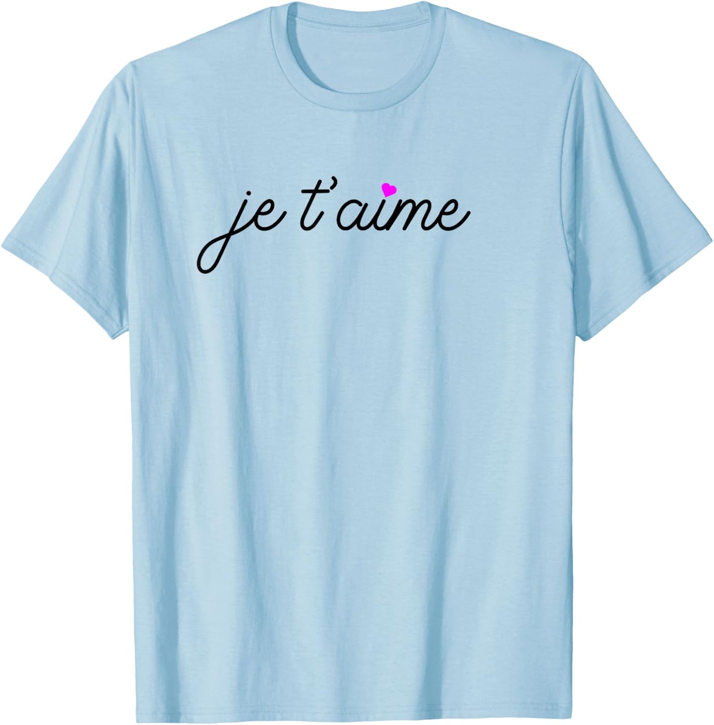 Je t'aime I Love You Fun French Valentines Graphic Gift T-Shirt - T-Shirt | Light Blue