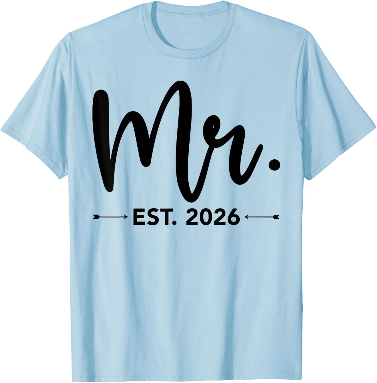 Mr. Est. 2026 Just Married Promoted to Mr and Mrs Matching T-Shirt - T-Shirt | Light Blue