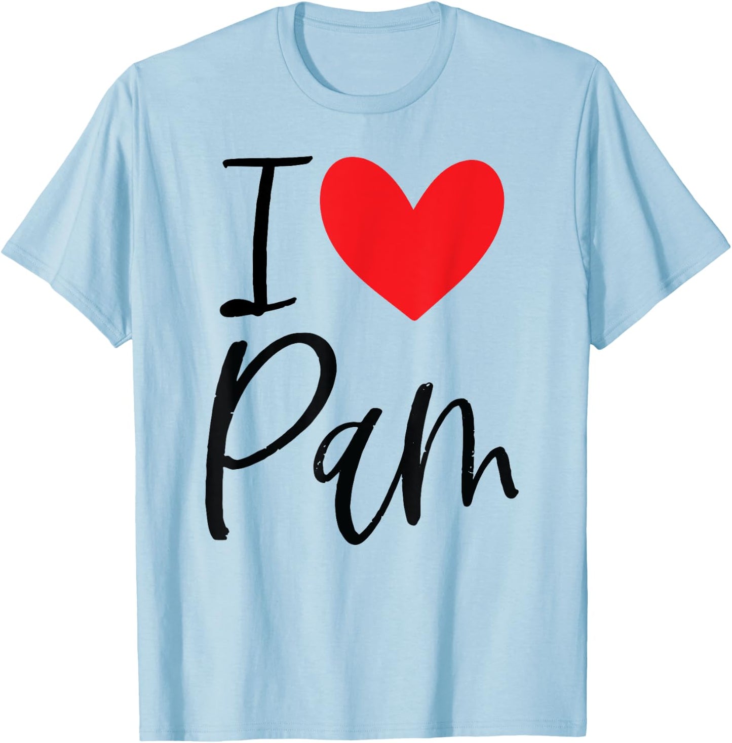 I Love Pam Name Personalized Girl Woman BFF Friend Heart T-Shirt - T-Shirt | Light Blue