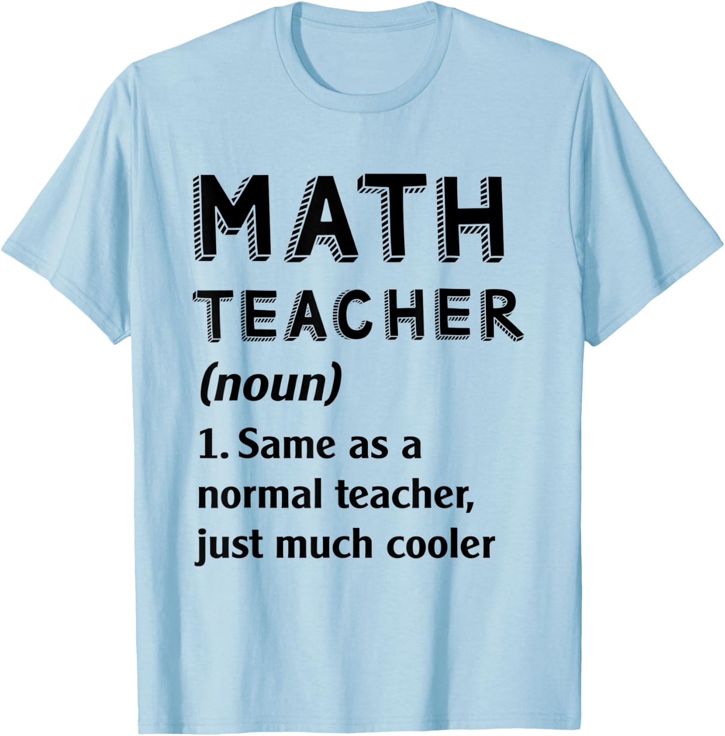 Math Teacher Same As Normal TeacherJust Much Cooler Men Women Kids T-Shirt - T-Shirt | Light Blue