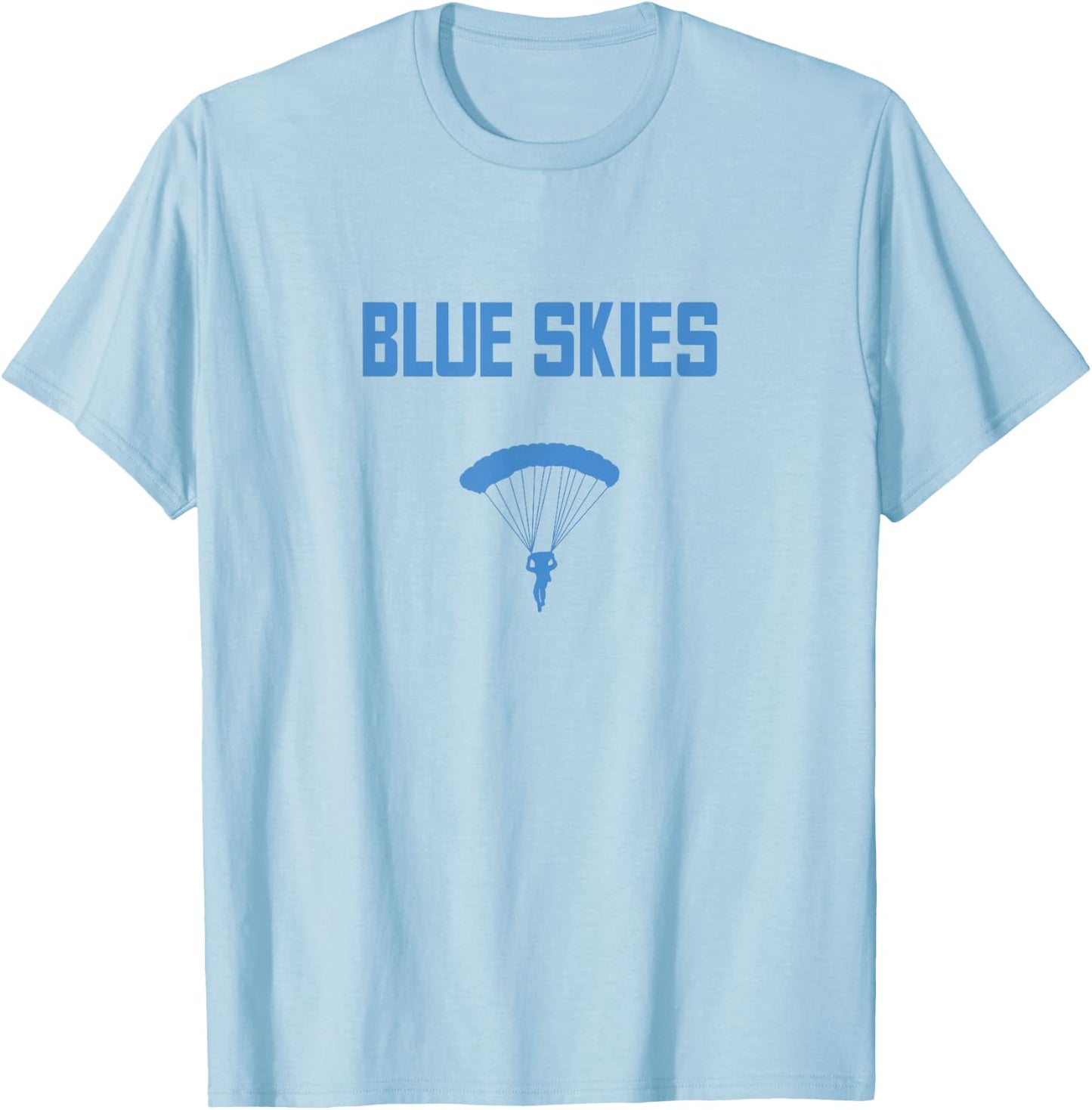 Skydiving Gift Skydiver Parachute Blue Skies design T-Shirt - T-Shirt | Light Blue