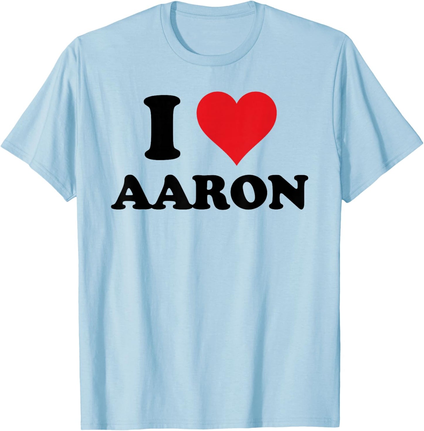 I Heart Aaron First Name I Love Personalized Stuff T-Shirt - T-Shirt | Light Blue