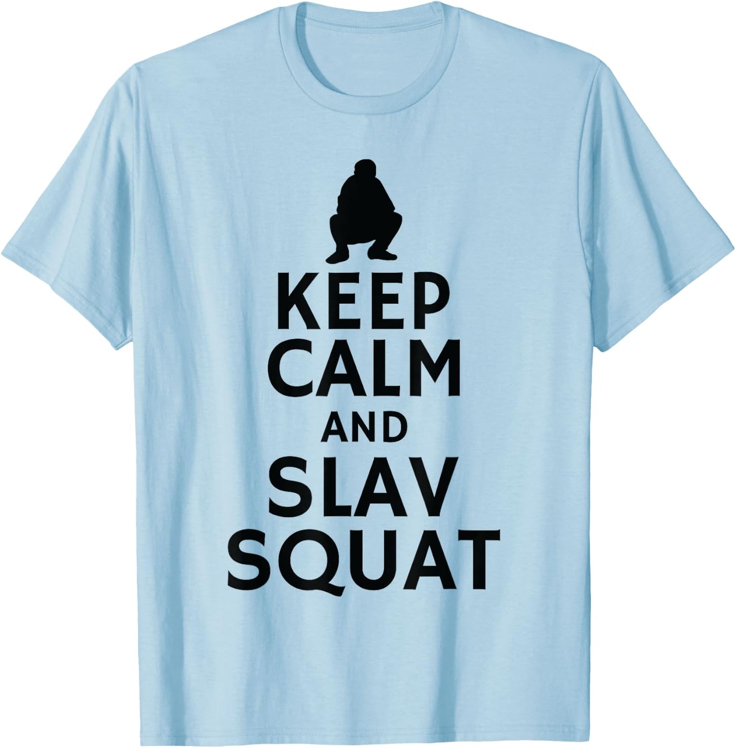 Russian Slav Squat Keep Calm And Slav Squat T-Shirt - T-Shirt | Light Blue