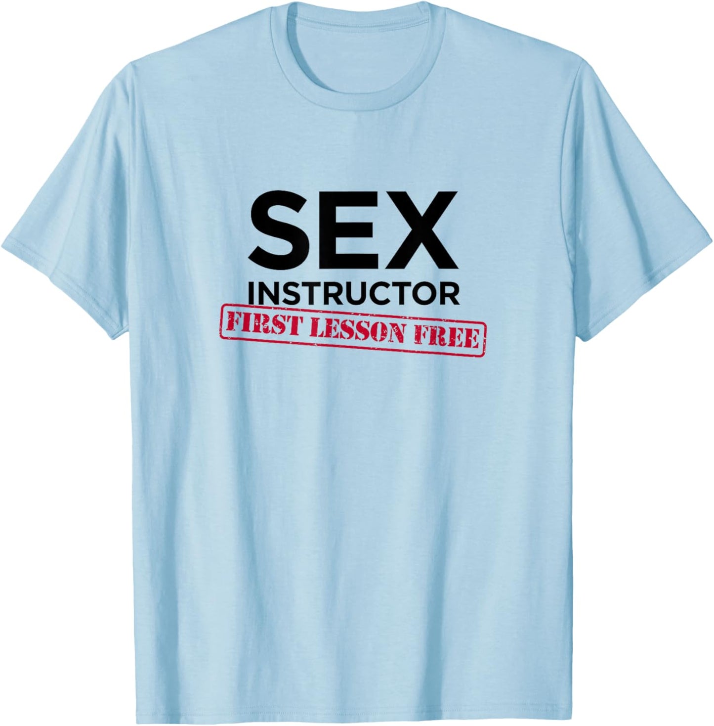 Sex Instructor First Lesson Free - Funny Bachelorette T-Shirt - T-Shirt | Light Blue