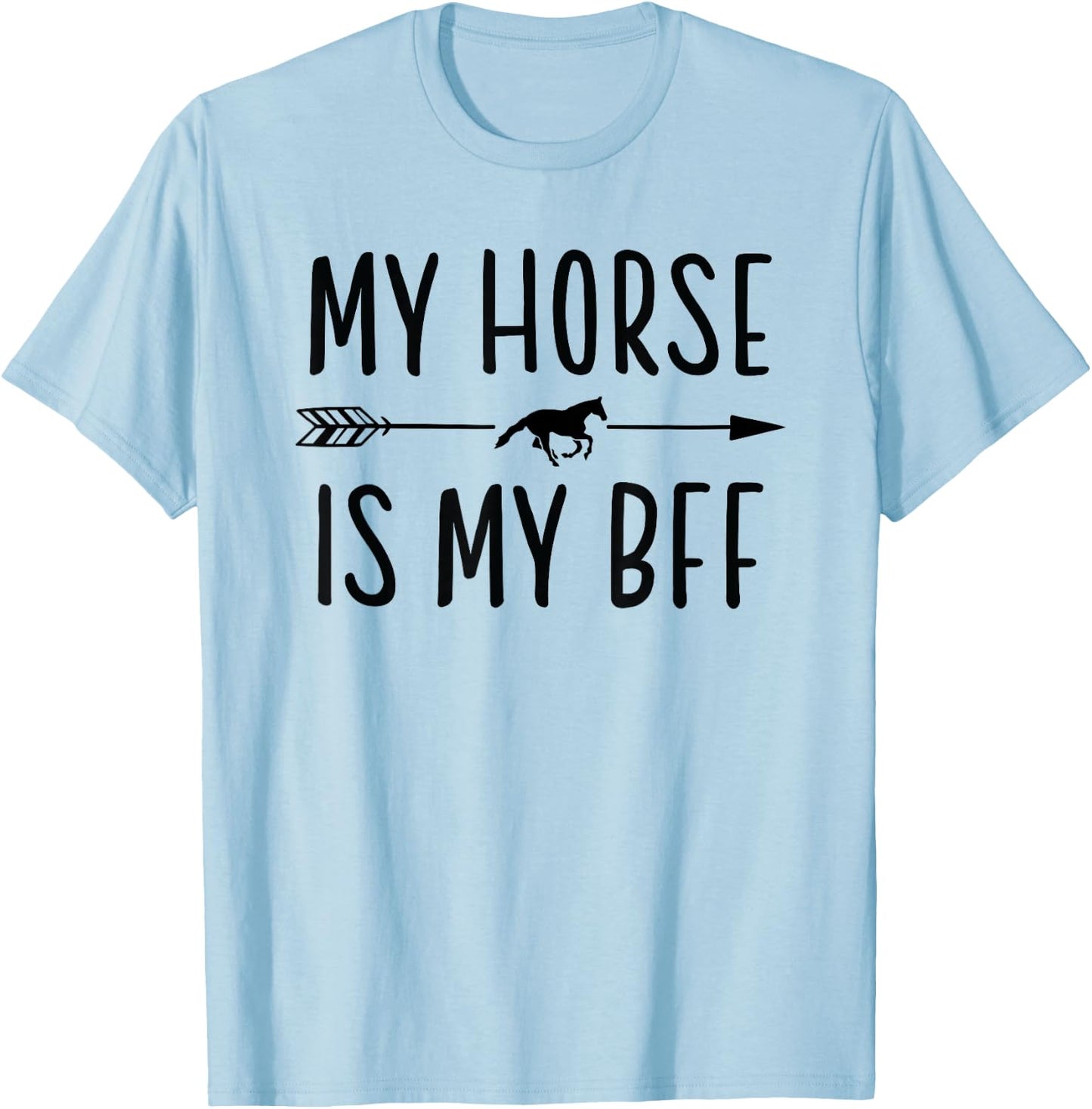 My Horse Is My BFF - Horse Riding Lover T-Shirt - T-Shirt | Light Blue