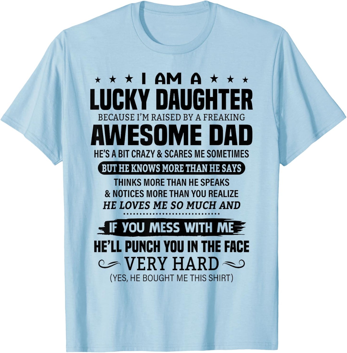 Lucky Daughter Because I'm Raised By A Freaking Awesome Dad T-Shirt - T-Shirt | Light Blue