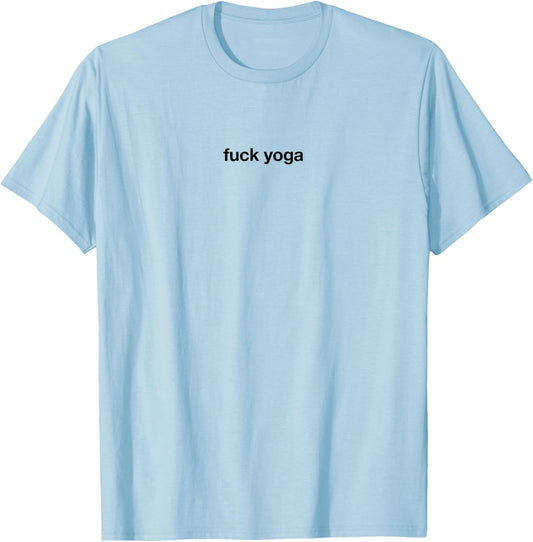 Fuck yoga T-Shirt - T-Shirt | Light Blue
