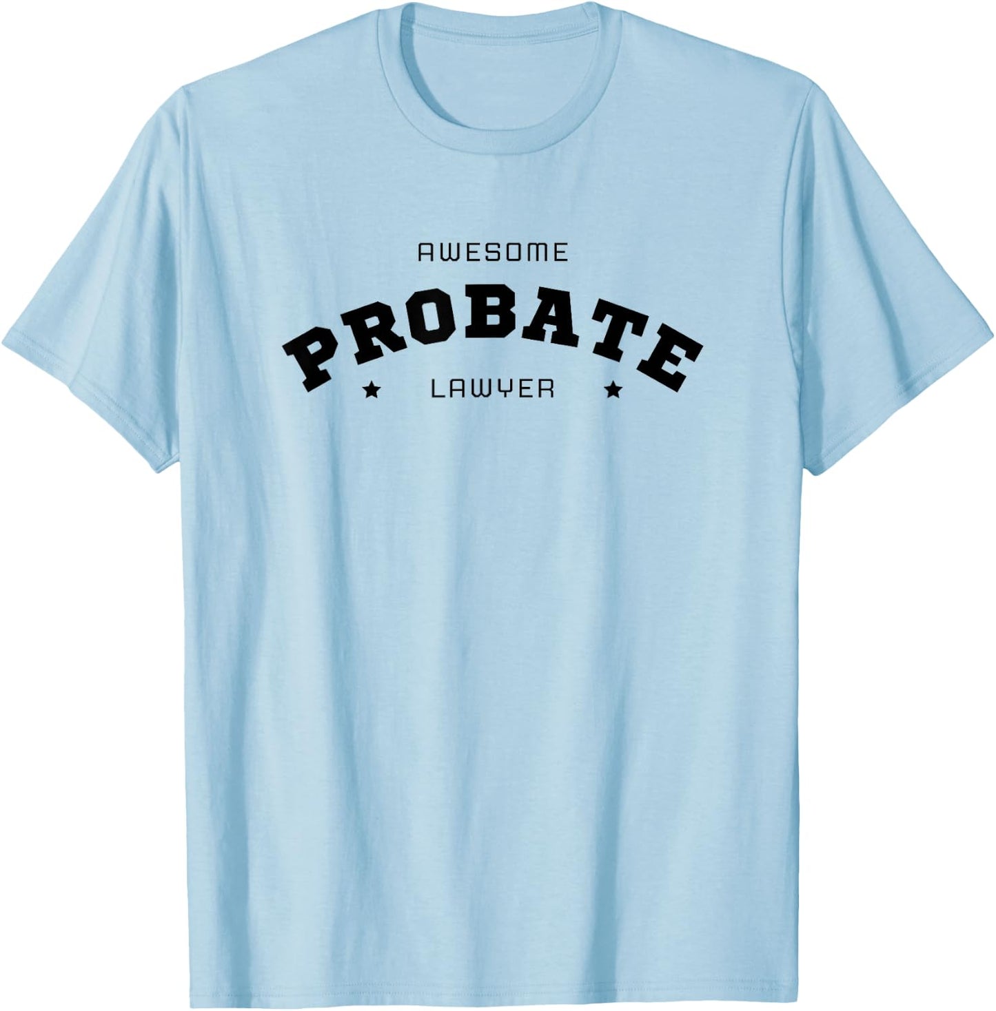 Awesome Probate Lawyer T-Shirt - T-Shirt | Light Blue