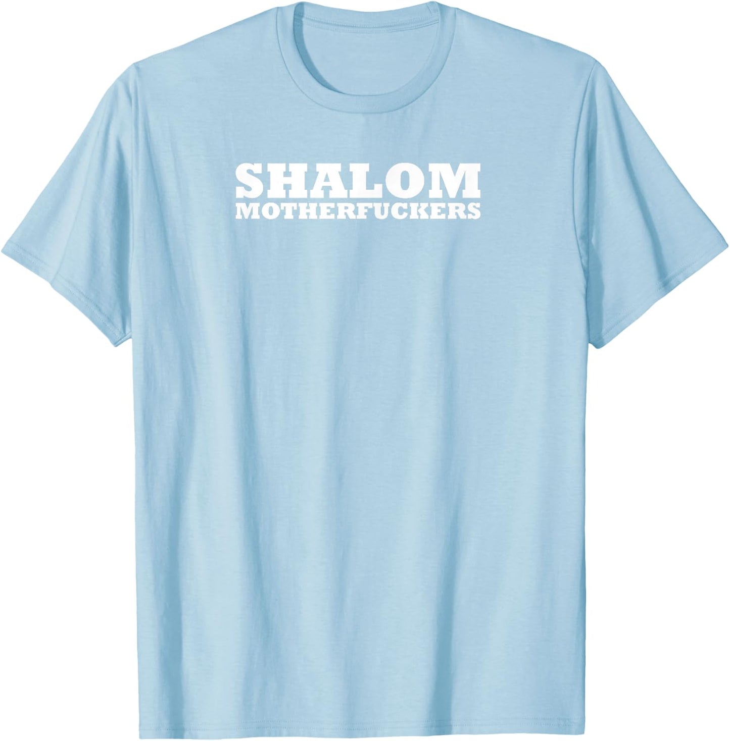 Funny Jewish Kosher Shirt Shalom Motherfucker T-Shirt - T-Shirt | Light Blue