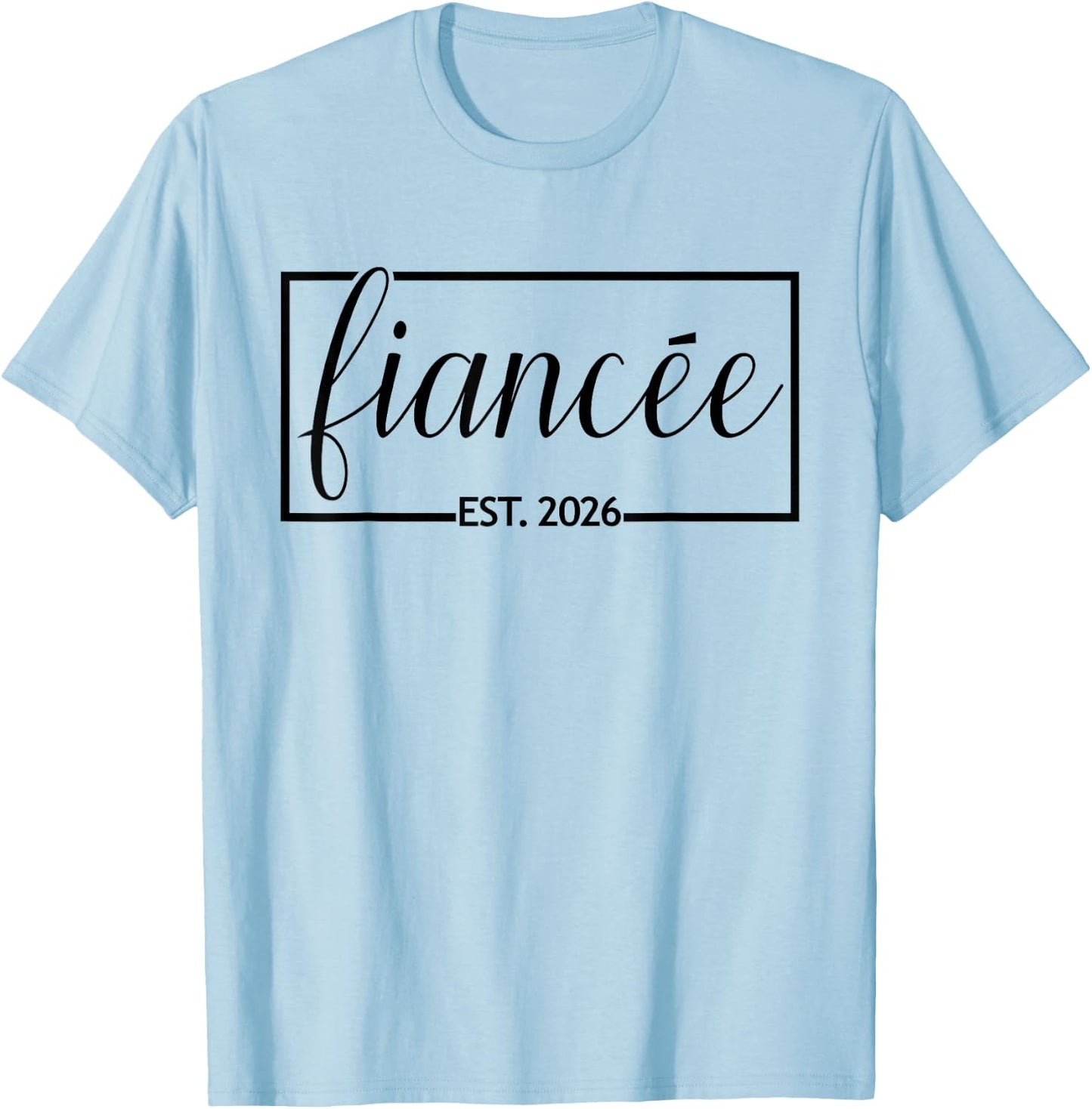 Fiancée Est. 2026 Engaged Future Wife, Engagement T-Shirt - T-Shirt | Light Blue
