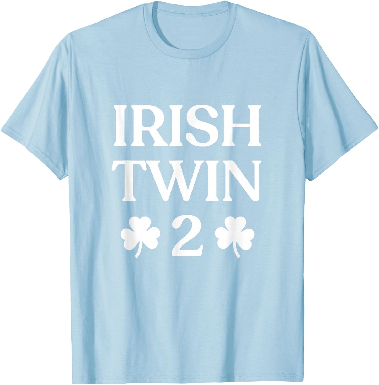 Irish Twin 2 Funny St Patricks Day Women Men Kids Twins T-Shirt - T-Shirt | Light Blue