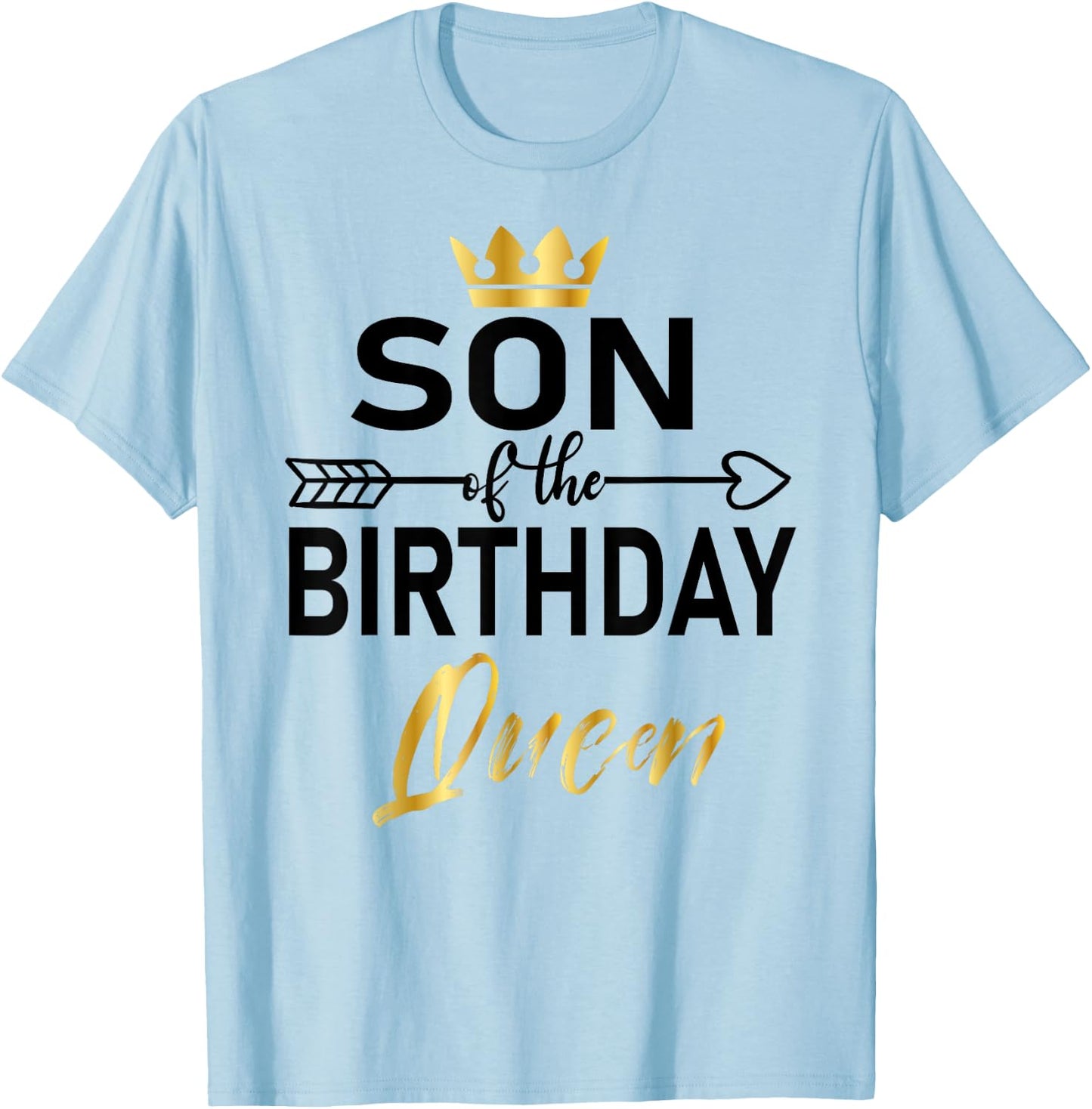 Son Of The Birthday Queen Mom's Bday matching Birthday T-Shirt - T-Shirt | Light Blue