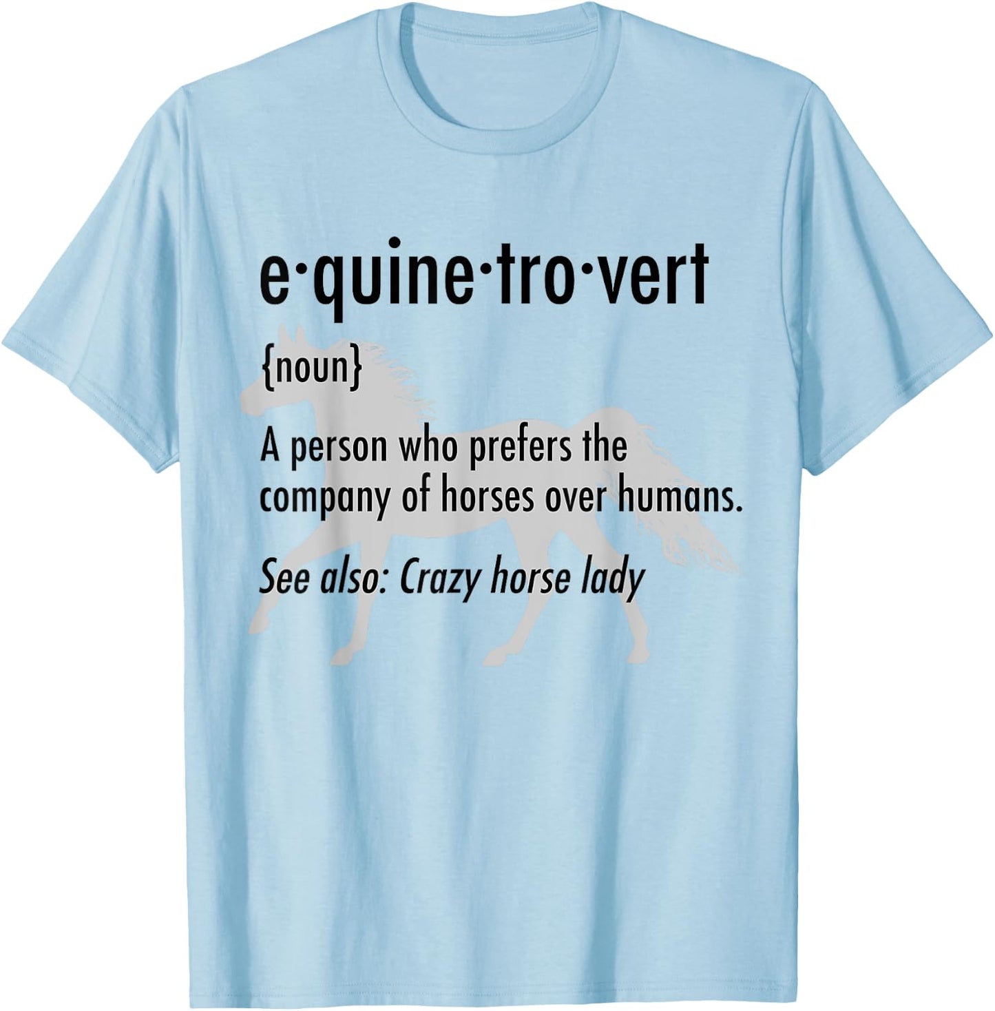 Equine Introvert Funny Horse Lover Gift Shirt T-Shirt - T-Shirt | Light Blue