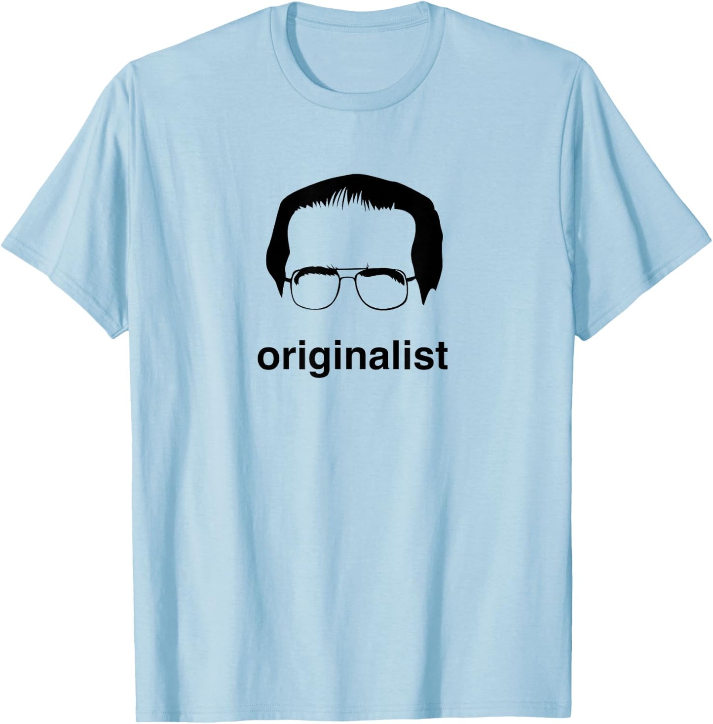 Funny Saying Justice Scalia Originalist Shirt T-Shirt - T-Shirt | Light Blue