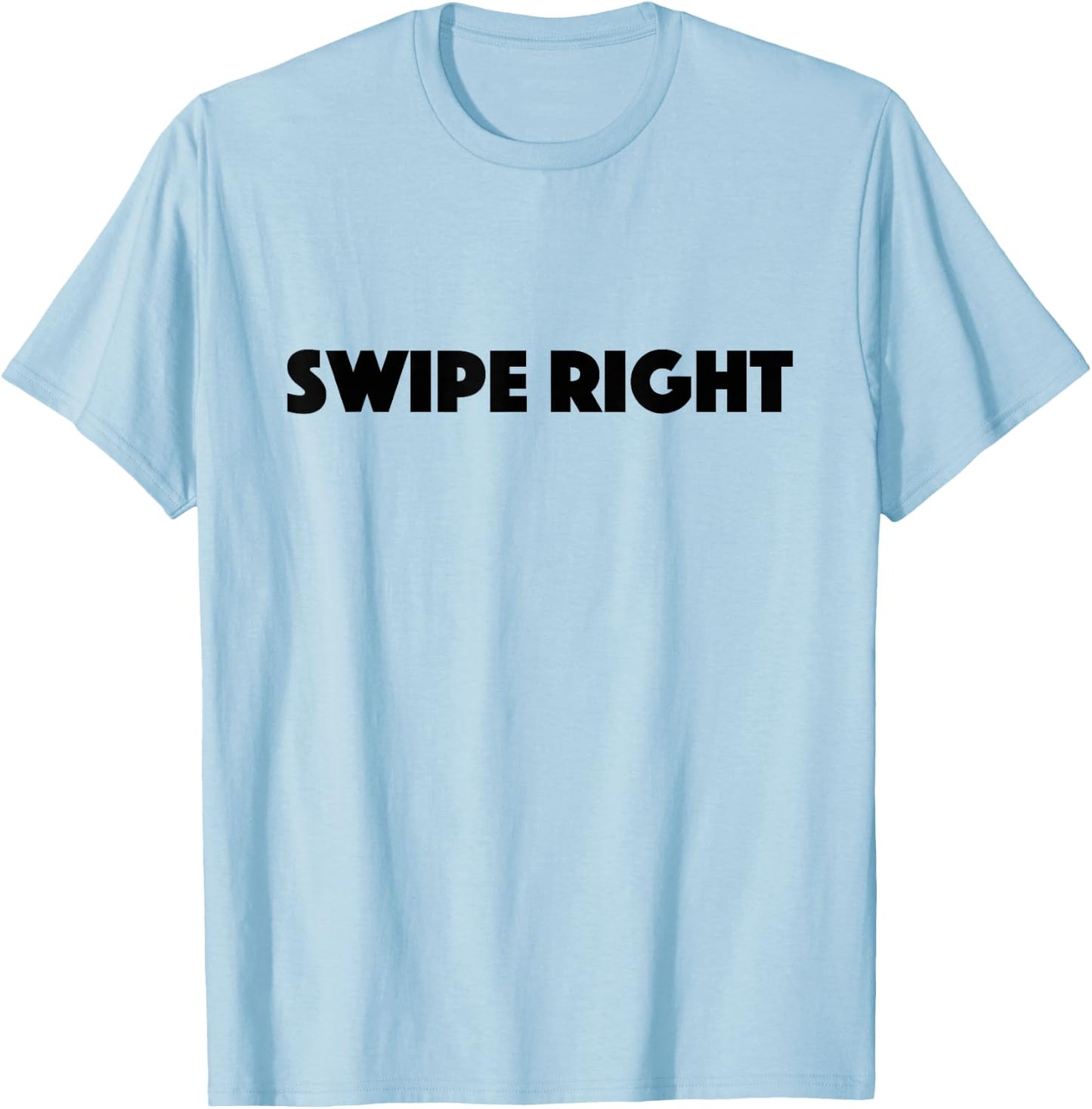 Swipe Right Confidence T-Shirt - T-Shirt | Light Blue