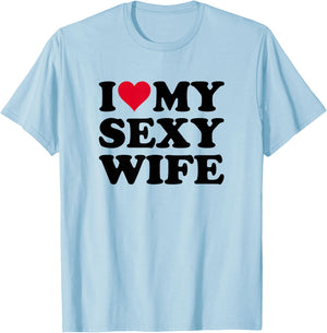 I Love My Sexy Wife T-Shirt - T-Shirt | Light Blue