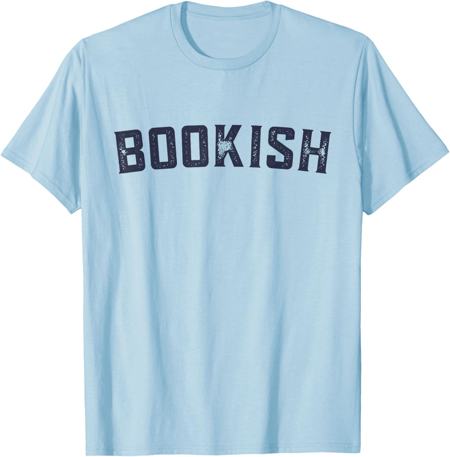 Bookish Book For Nerd Book Lover Bookworm Librarian Bookish T-Shirt - T-Shirt | Light Blue