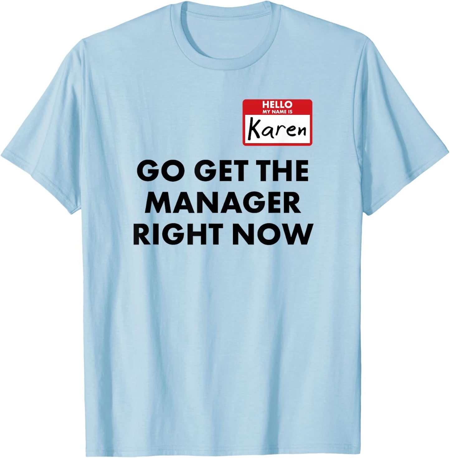 Karen Halloween Idea Costume Speak to The Manager Funny T-Shirt - T-Shirt | Light Blue
