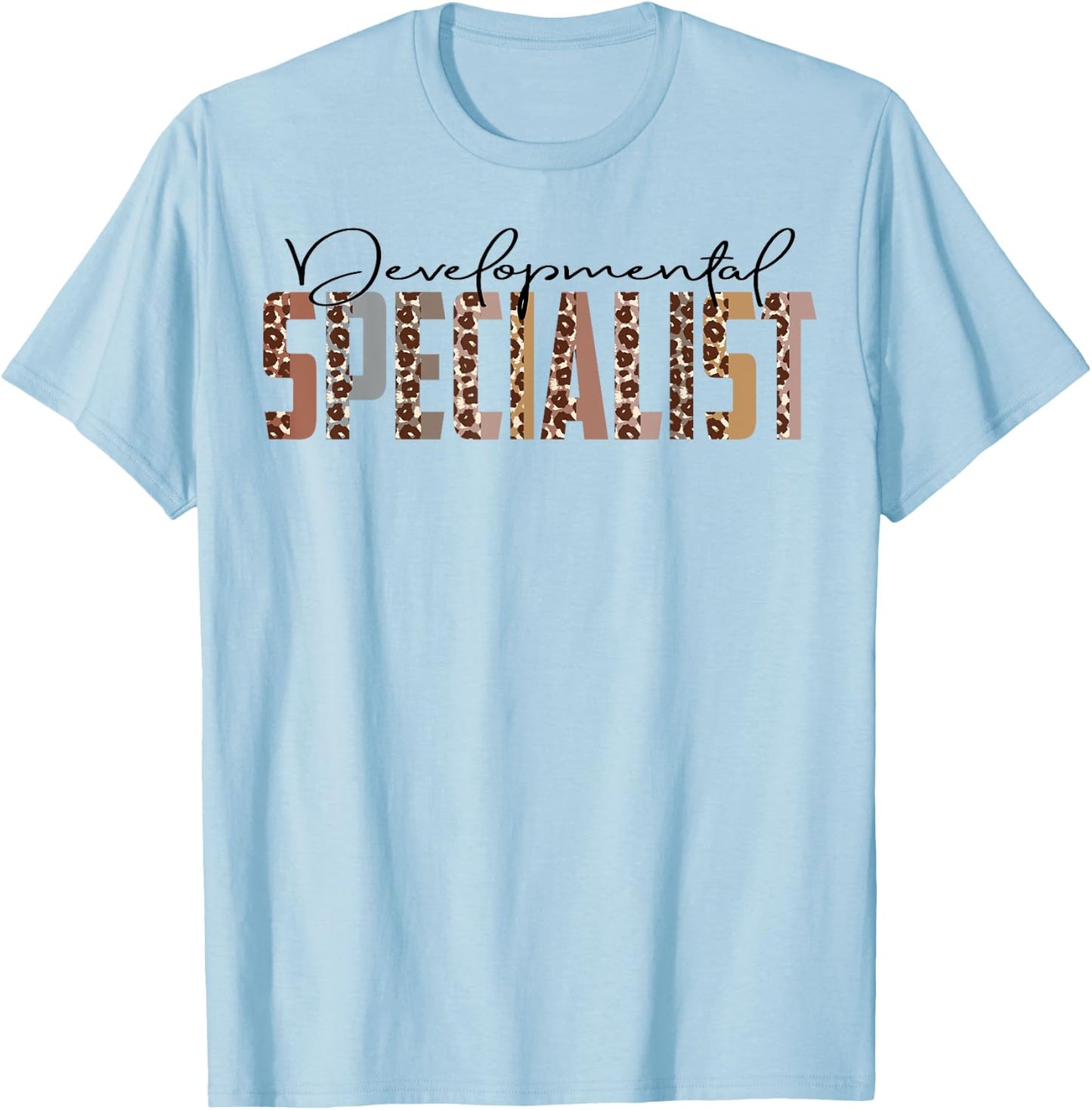 Leopard Developmental Specialist Job Title School Worker T-Shirt - T-Shirt | Light Blue