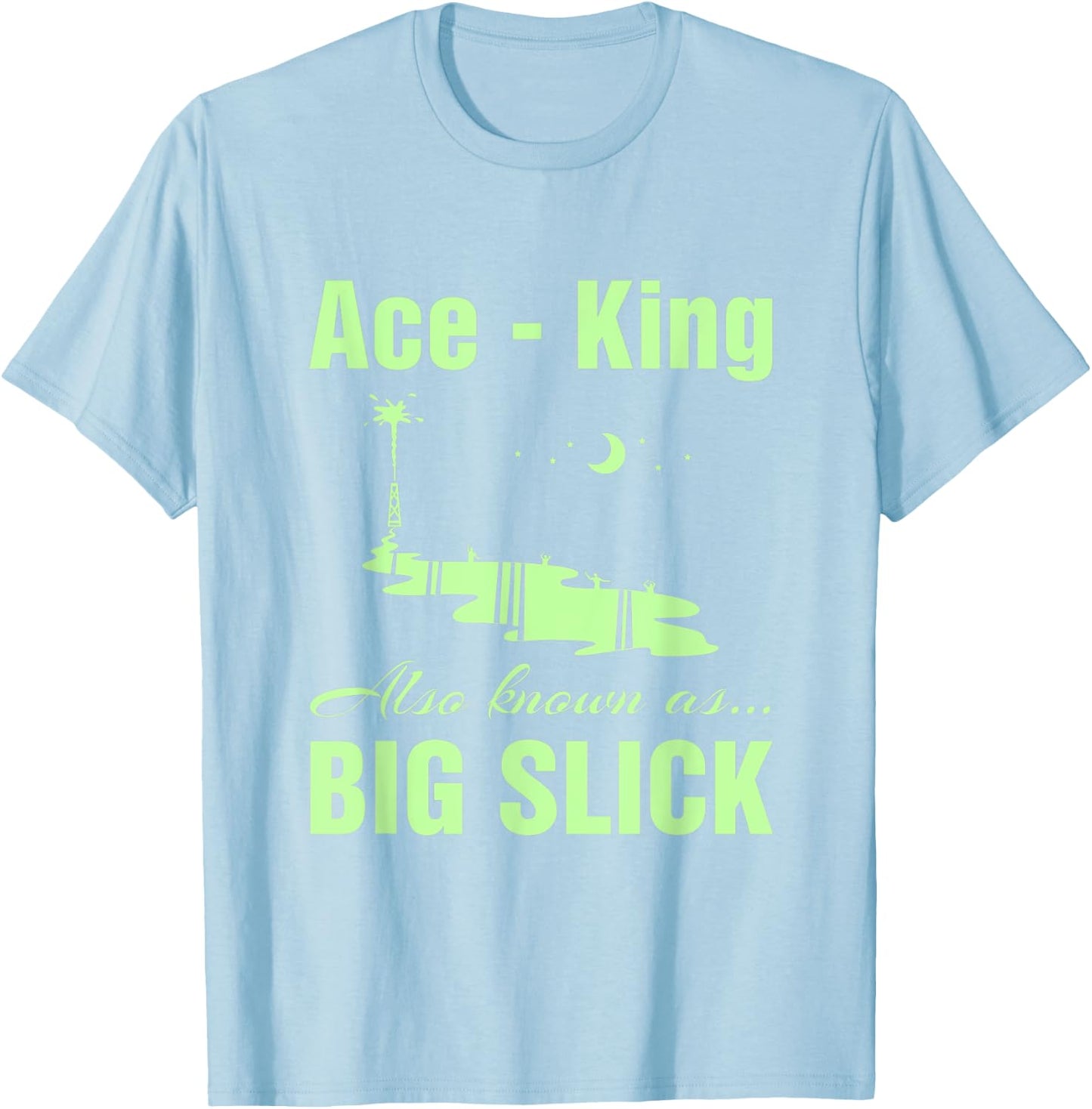 Big Slick. Ace King. Hand Nicknames. Poker Player Gifts. T-Shirt - T-Shirt | Light Blue