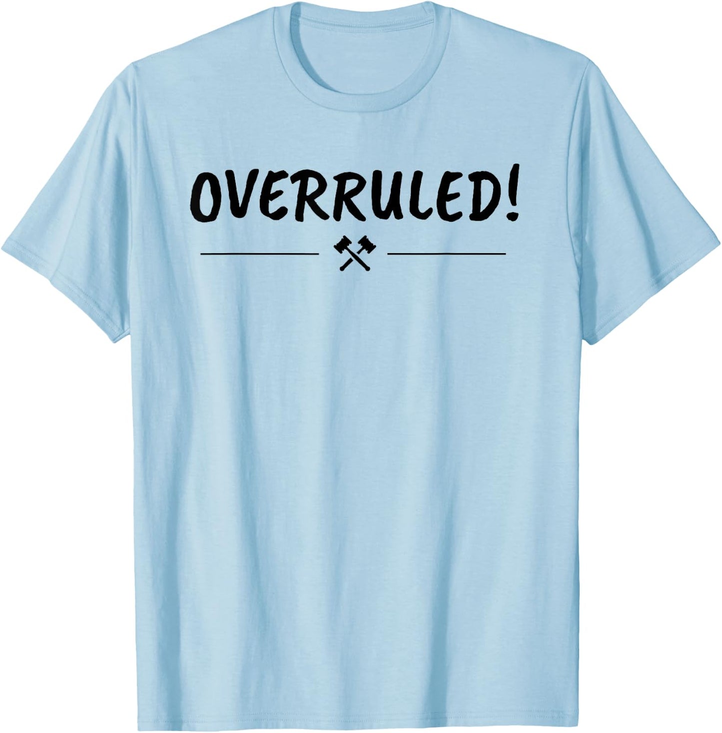 Law School Graduation Gift - Overruled T-Shirt - T-Shirt | Light Blue