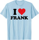 I Heart Frank First Name I Love Personalized Stuff T-Shirt - T-Shirt | Light Blue