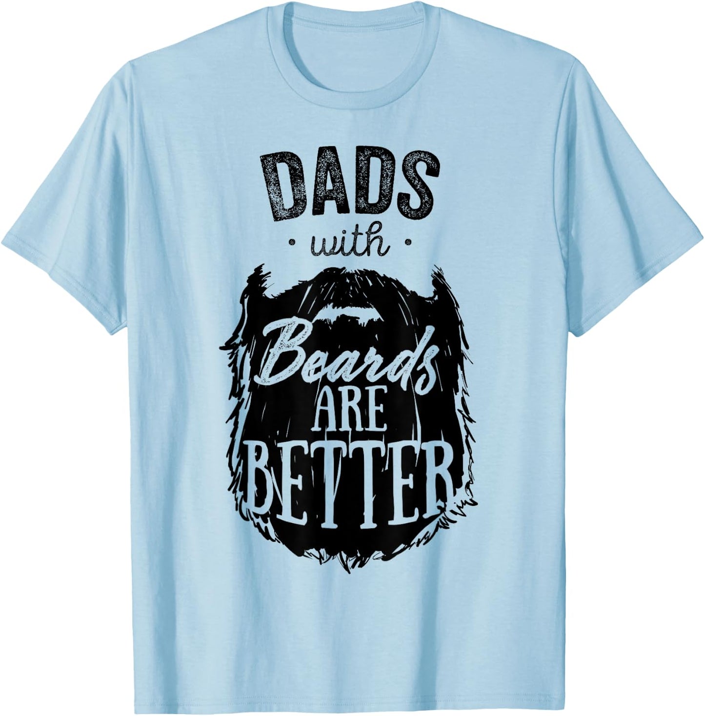 Dads With Beards Are Better Funny Bearded Man Father T-Shirt - T-Shirt | Light Blue