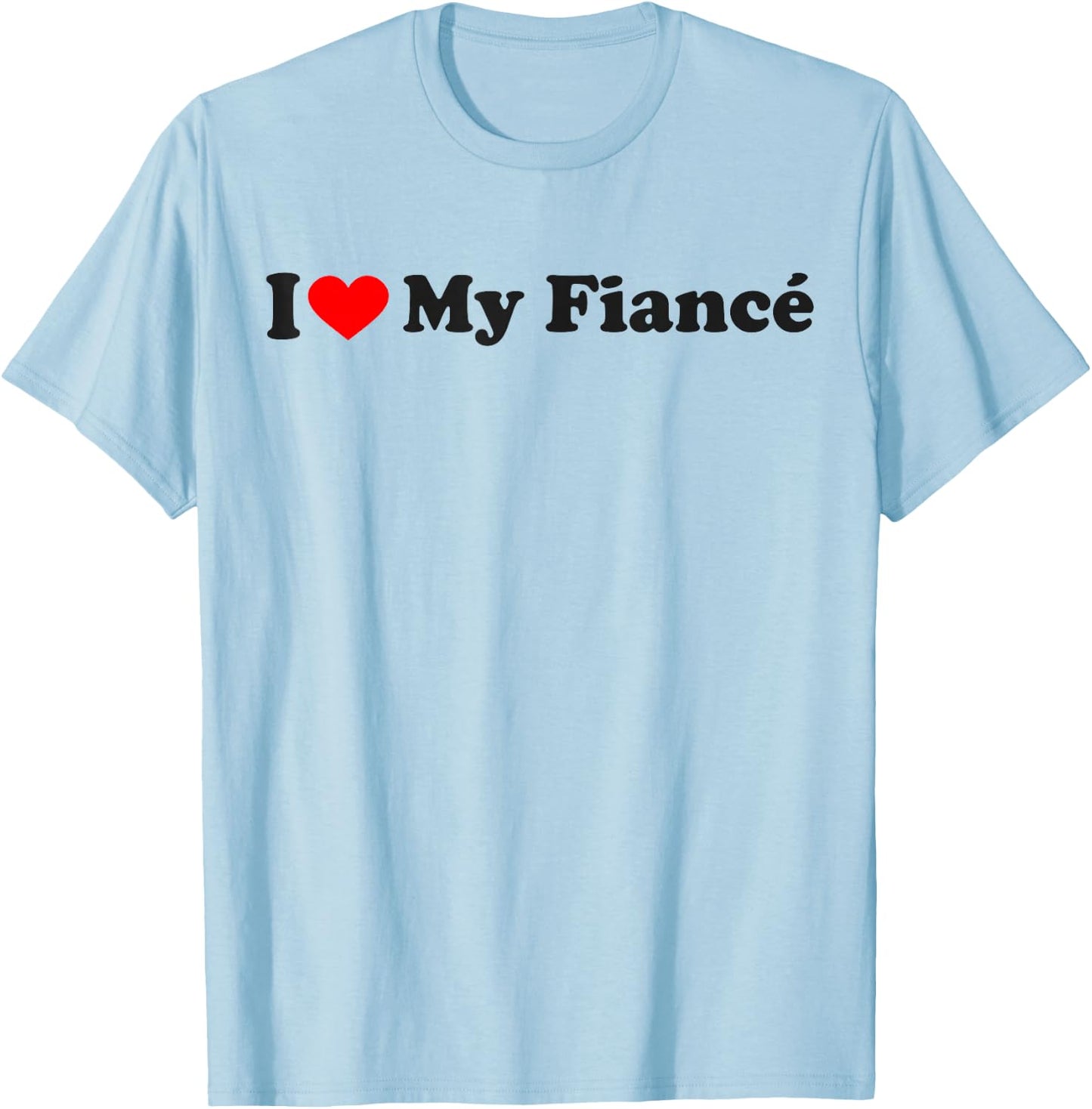 I Heart My Fiancé T-Shirt - T-Shirt | Light Blue