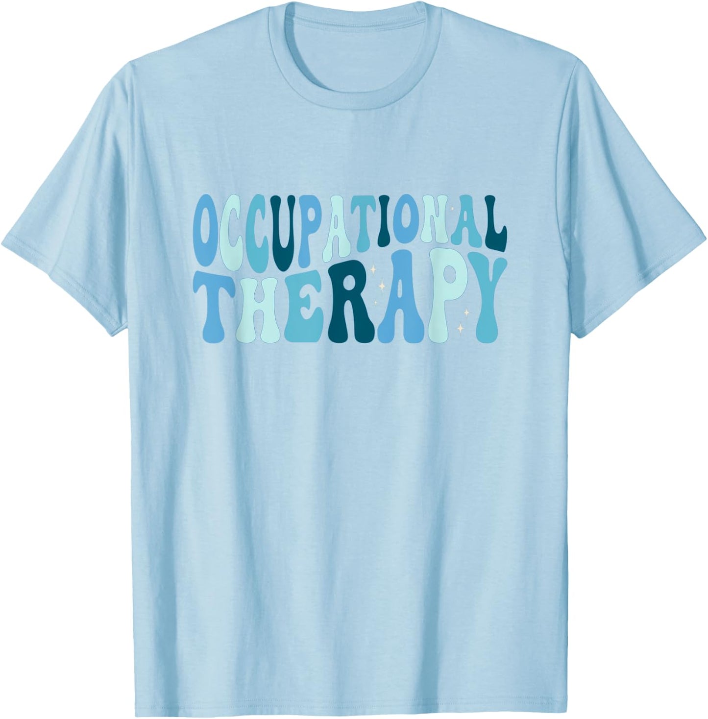 Pediatric Occupational Therapy Occupational Therapist OT T-Shirt - T-Shirt | Light Blue