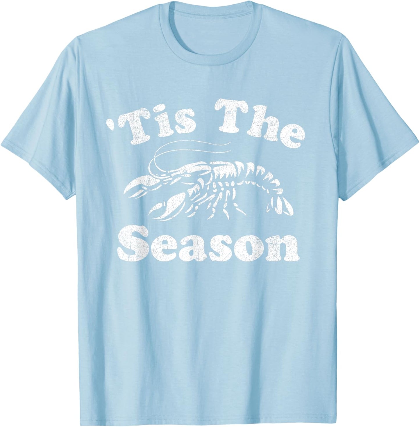 Tis The Season Funny Crawfish Boil Mardi Gras Cajun Party T-Shirt - T-Shirt | Light Blue