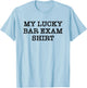 My Lucky Bar Exam Shirt Attorney Lawyer T-Shirt - T-Shirt | Light Blue