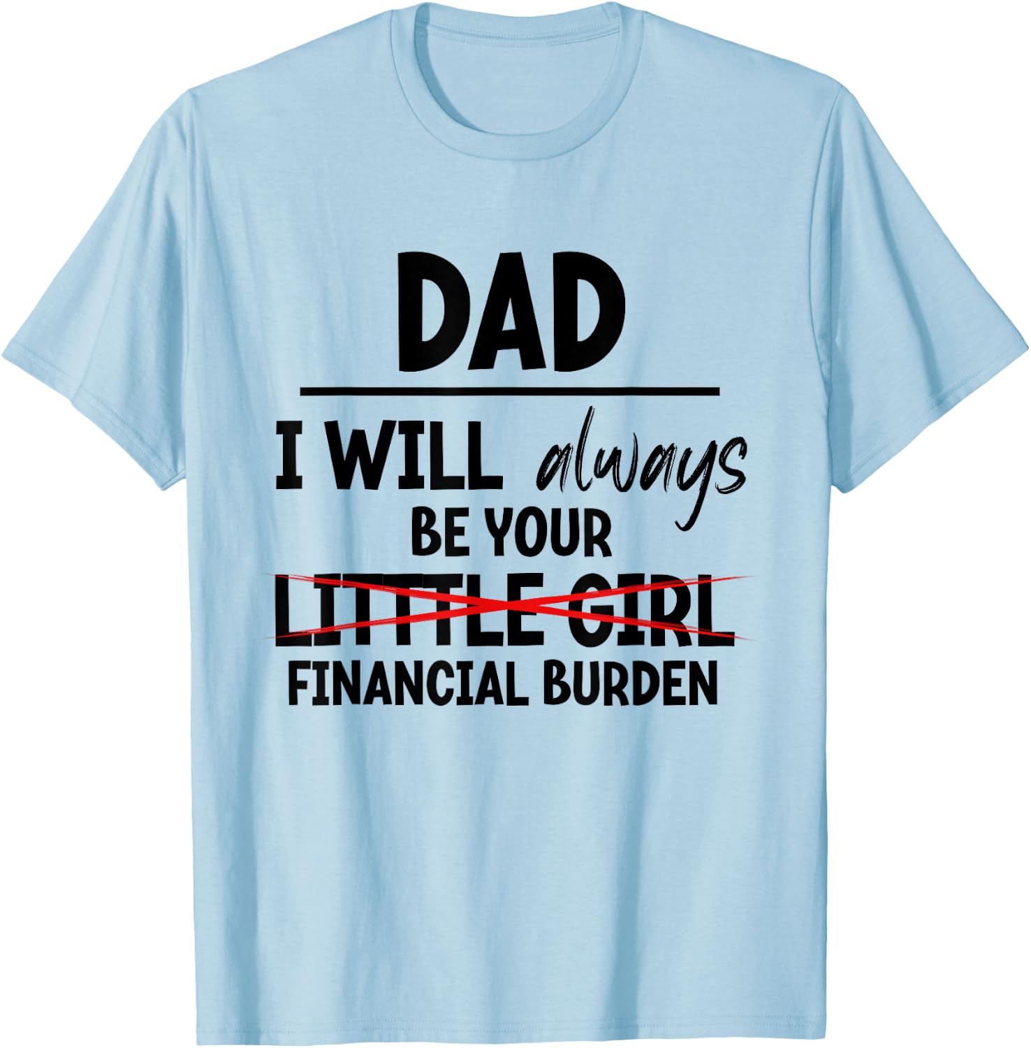 Cool Expensive Daugther Father, Dad Gifts from Daughter T-Shirt - T-Shirt | Light Blue