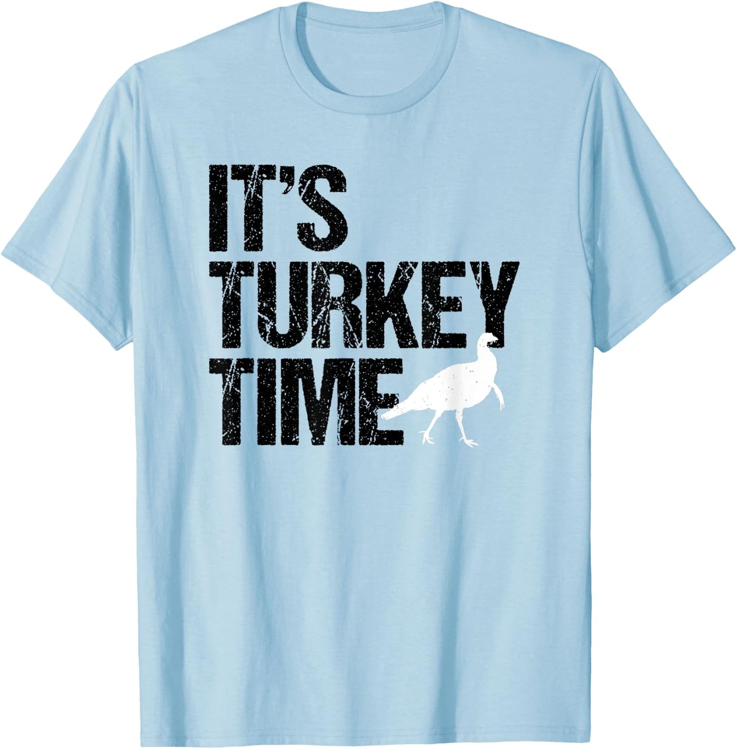 It's Turkey Time, Turkey Hunting, Hunter, Big Design T-Shirt - T-Shirt | Light Blue