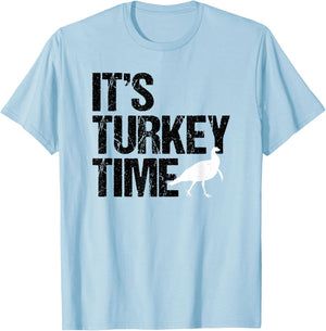 It's Turkey Time, Turkey Hunting, Hunter, Big Design T-Shirt - T-Shirt | Light Blue