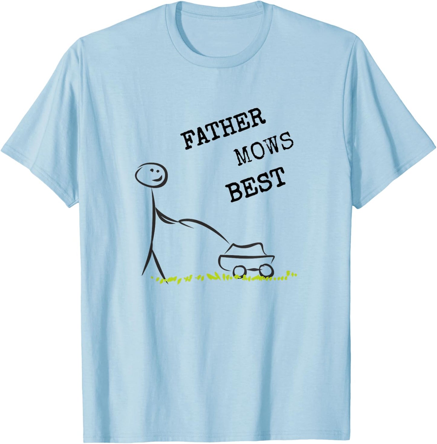 Father Mows Best T Shirt T-Shirt - T-Shirt | Light Blue
