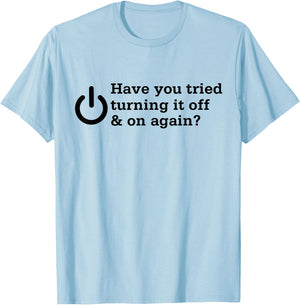 IT funny information technology turning it of and on again T-Shirt - T-Shirt | Light Blue