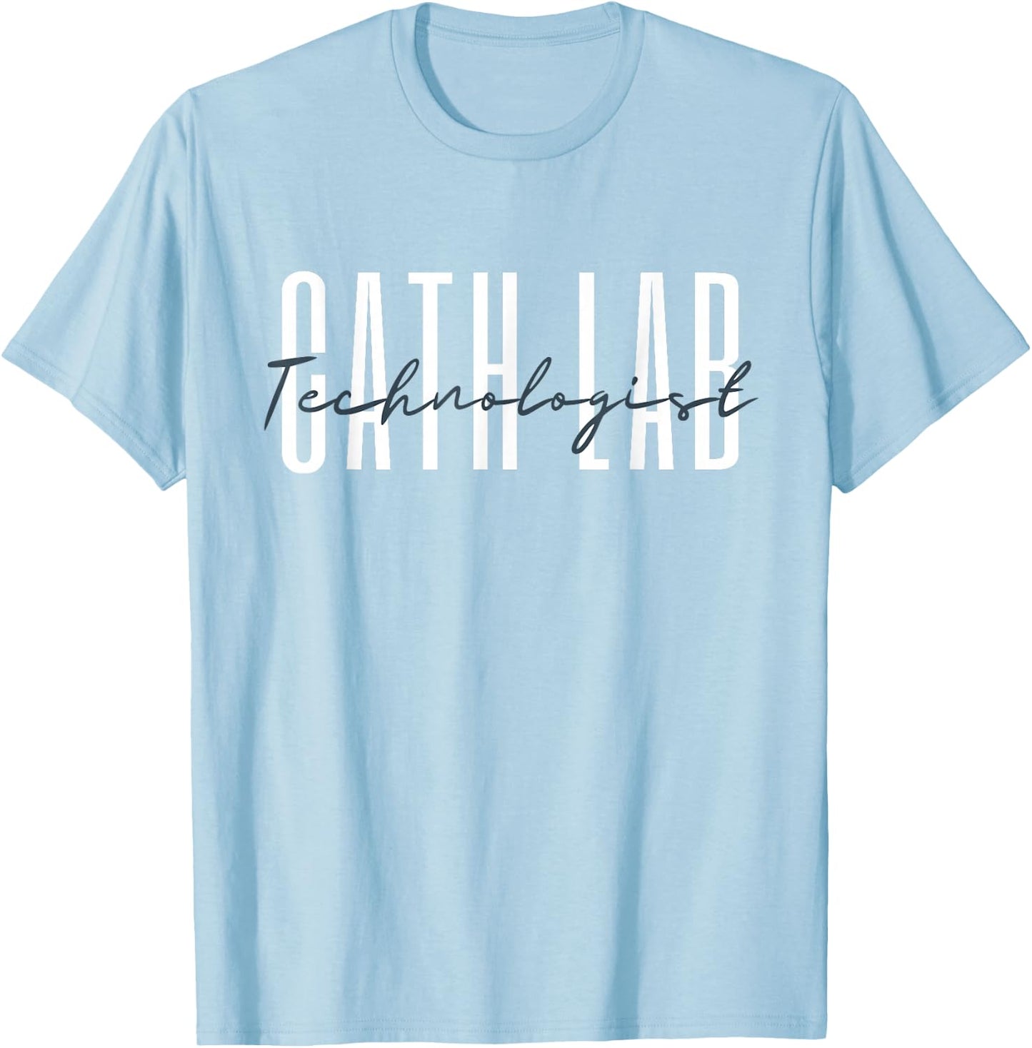 Cath Lab Technologist Catheterization Laboratory Rad Tech T-Shirt - T-Shirt | Light Blue