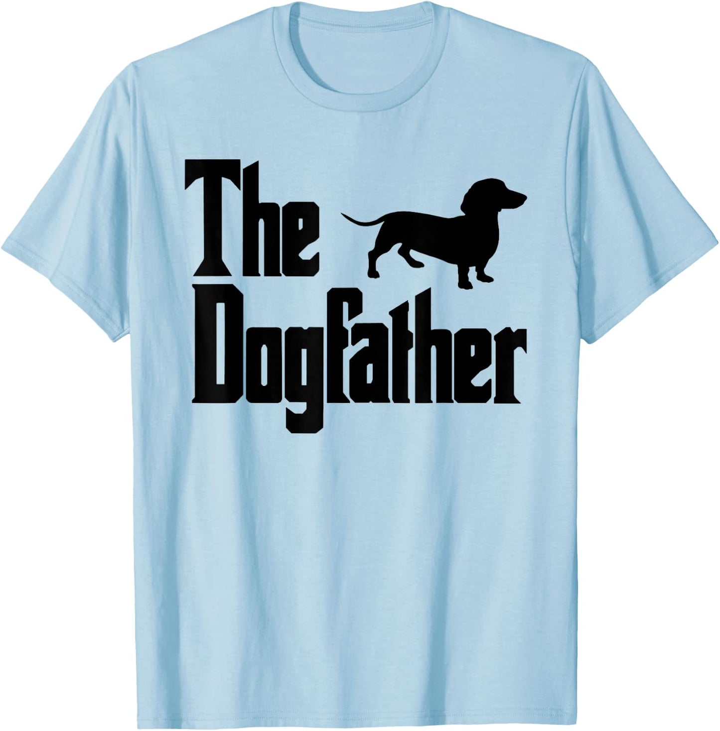 The Dogfather Funny Dachshund Lover Gift Design for Dog Dads T-Shirt - T-Shirt | Light Blue