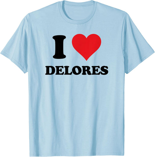 I Heart Delores First Name I Love Personalized Stuff T-Shirt - T-Shirt | Light Blue
