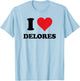 I Heart Delores First Name I Love Personalized Stuff T-Shirt - T-Shirt | Light Blue
