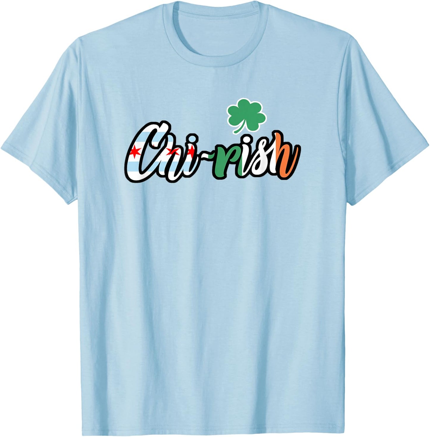 Chi-rish Chi rish Chicago and Irish Flag T Shirt T-Shirt - T-Shirt | Light Blue