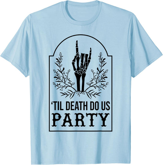 Till Death Do Us Party Skeleton Hand Gothic Bachelorette T-Shirt - T-Shirt | Light Blue