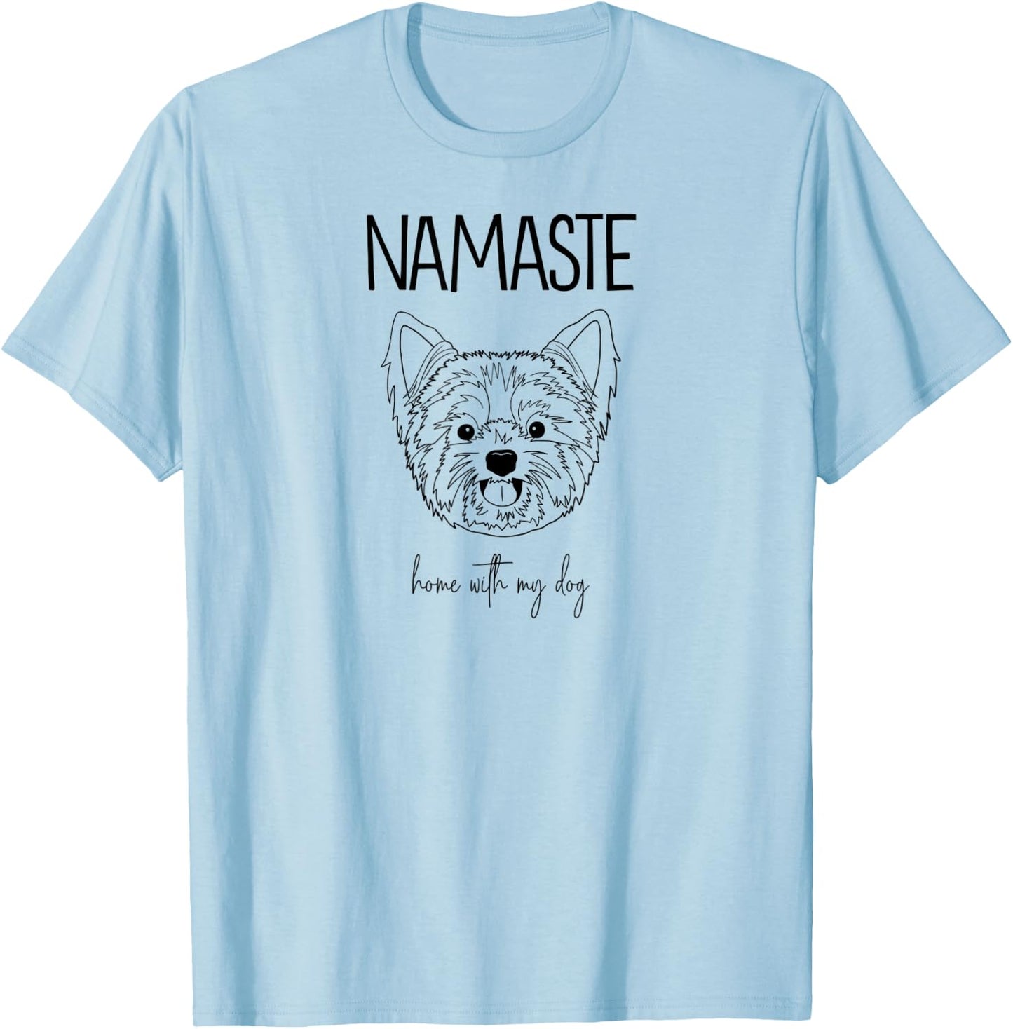 Yorkie Namaste Home With My Dog Women T-Shirt - T-Shirt | Light Blue