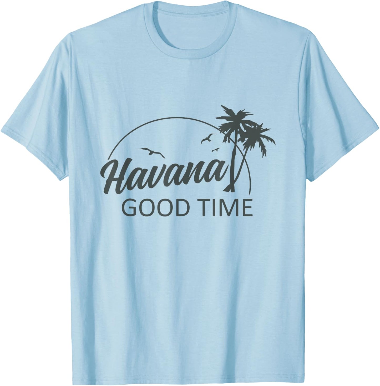 Havana Good Time Funny Island Vacation Pun Travel Retro T-Shirt - T-Shirt | Light Blue