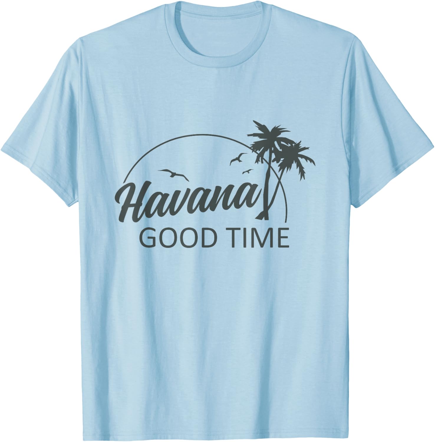 Havana Good Time Funny Island Vacation Pun Travel Retro T-Shirt - T-Shirt | Light Blue
