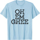 Oh Em Ghee Cute Keto Shirt Women Diet Butter Ketosis T-Shirt - T-Shirt | Light Blue