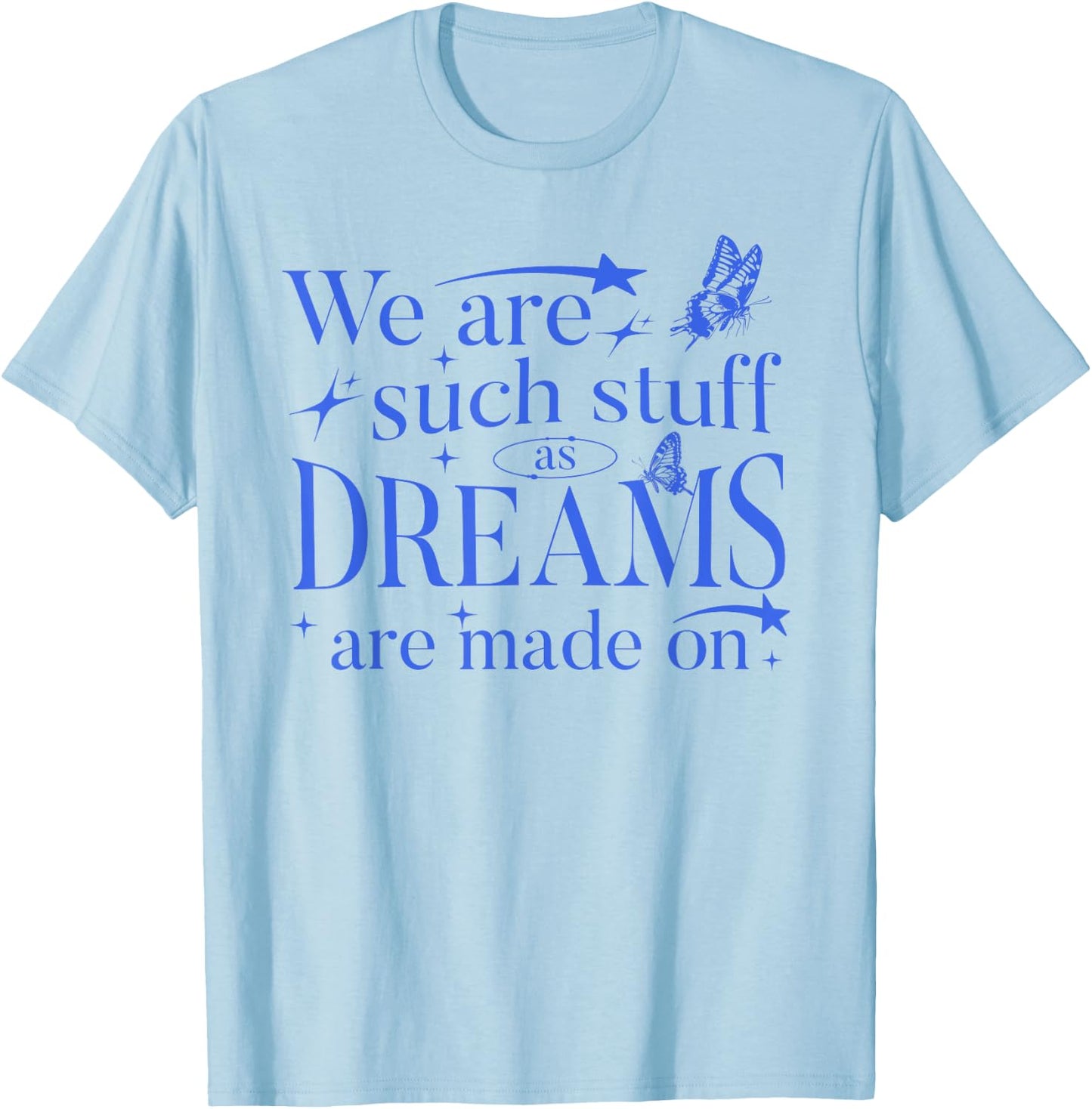 Shakespeare Tempest Quote T-Shirt - T-Shirt | Light Blue